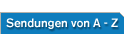 Sendungen von A-Z